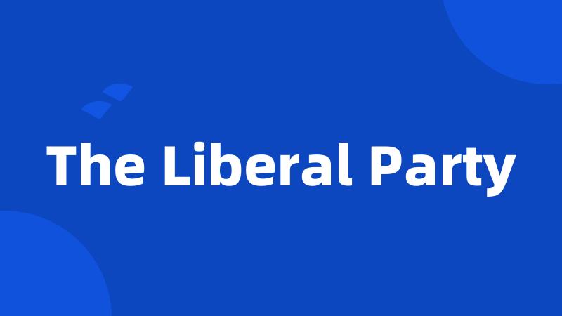 The Liberal Party