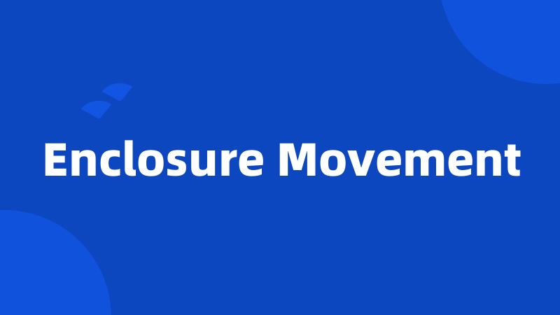 Enclosure Movement