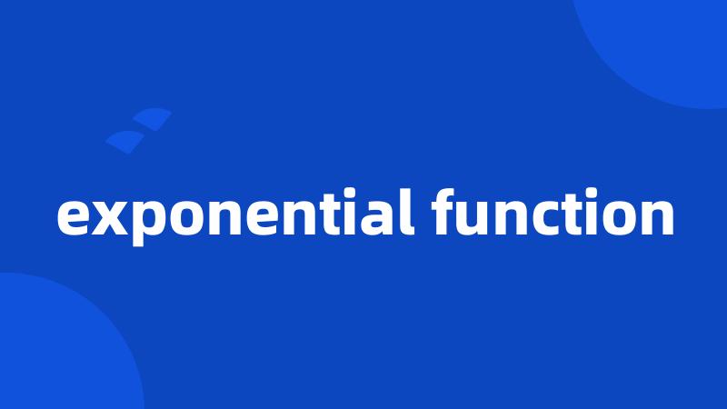 exponential function