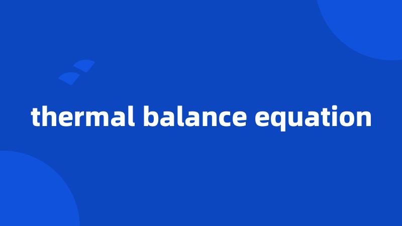 thermal balance equation