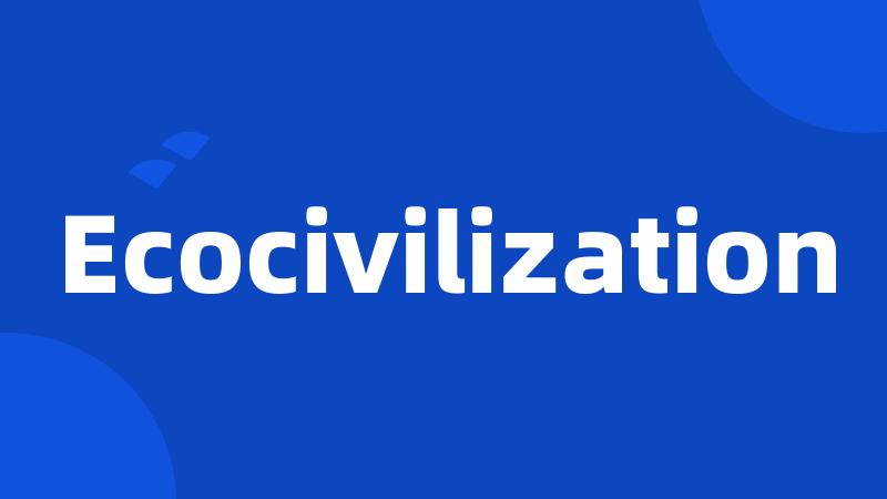 Ecocivilization