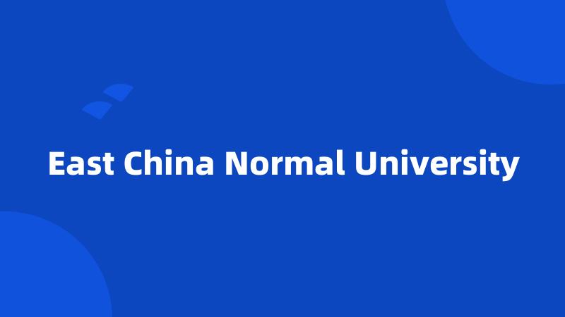 East China Normal University