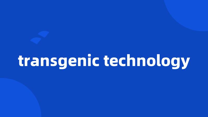 transgenic technology