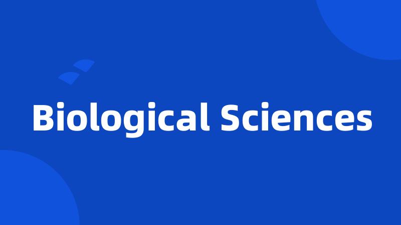 Biological Sciences