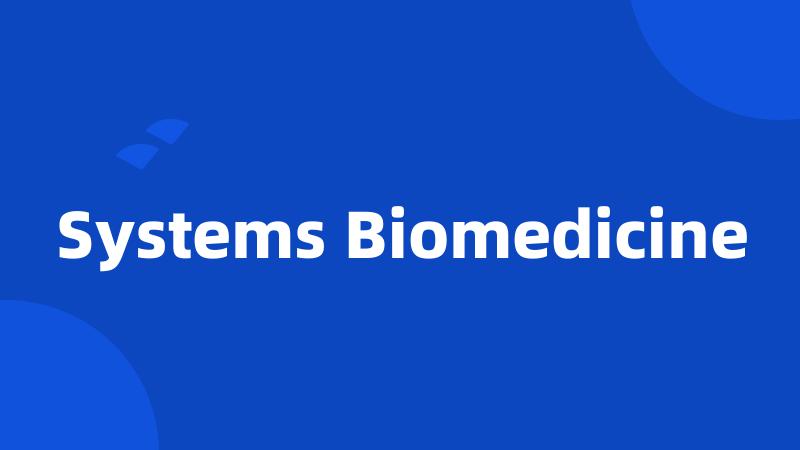 Systems Biomedicine