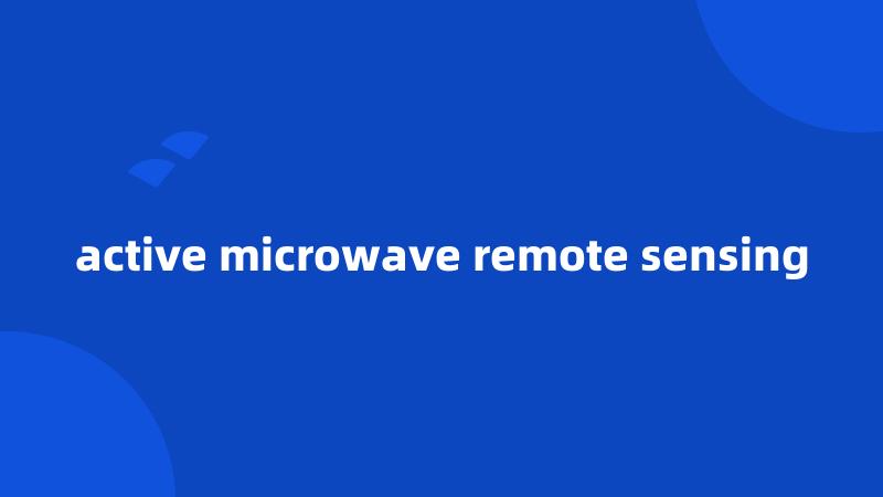 active microwave remote sensing