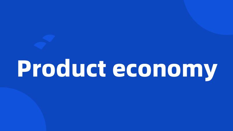 Product economy