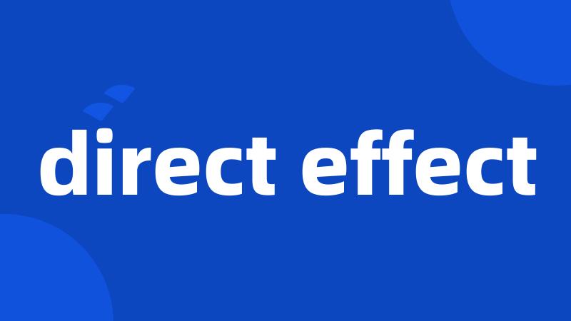 direct effect