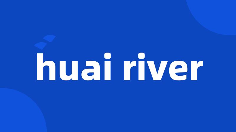 huai river