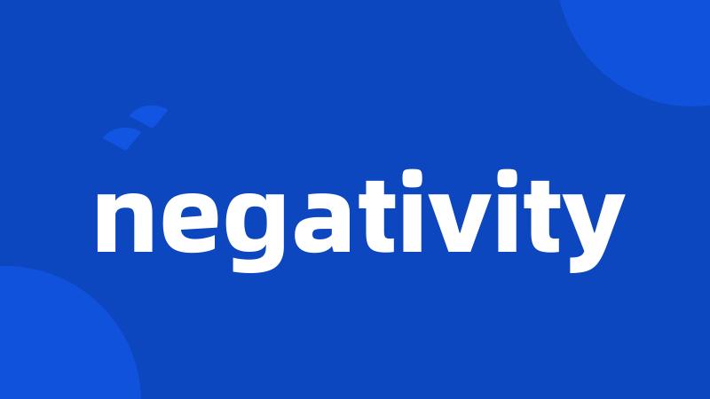 negativity