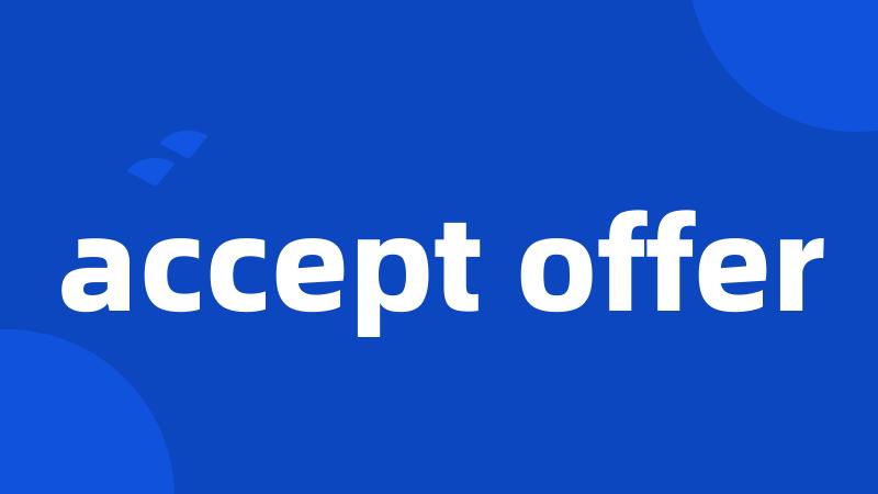 accept offer