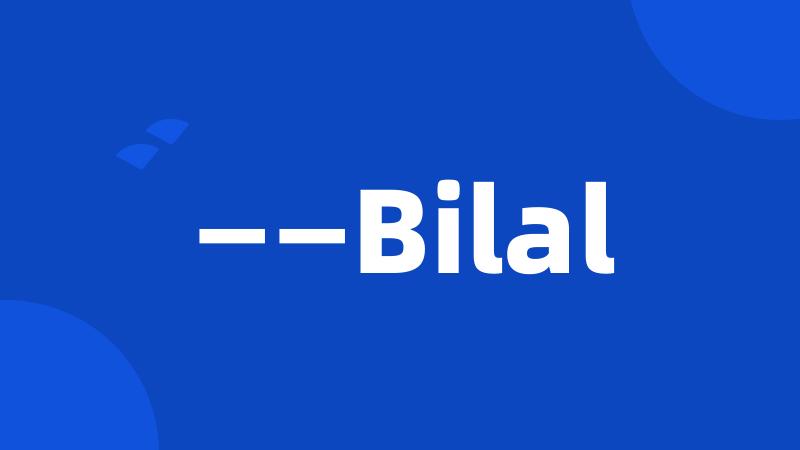 ——Bilal