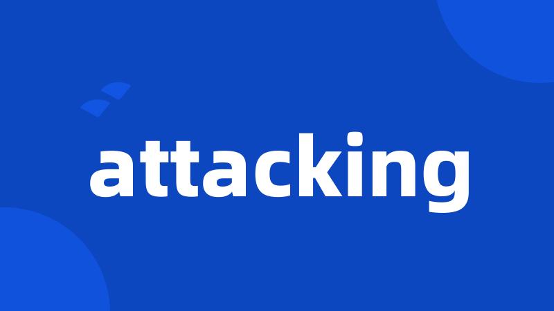 attacking