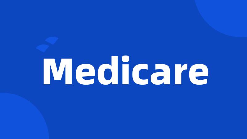 Medicare