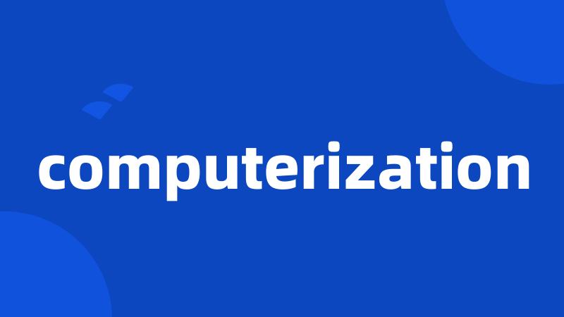 computerization