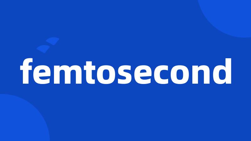 femtosecond