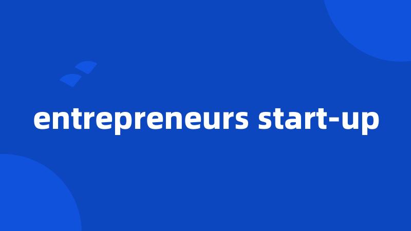 entrepreneurs start-up