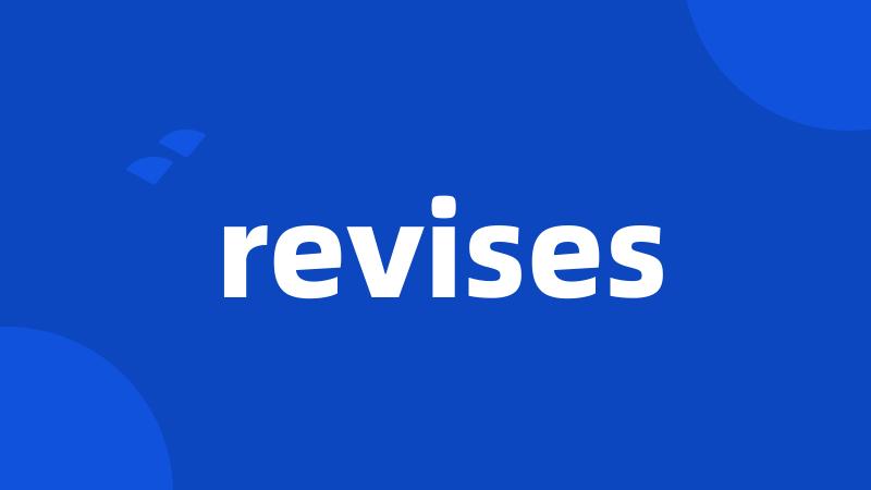 revises