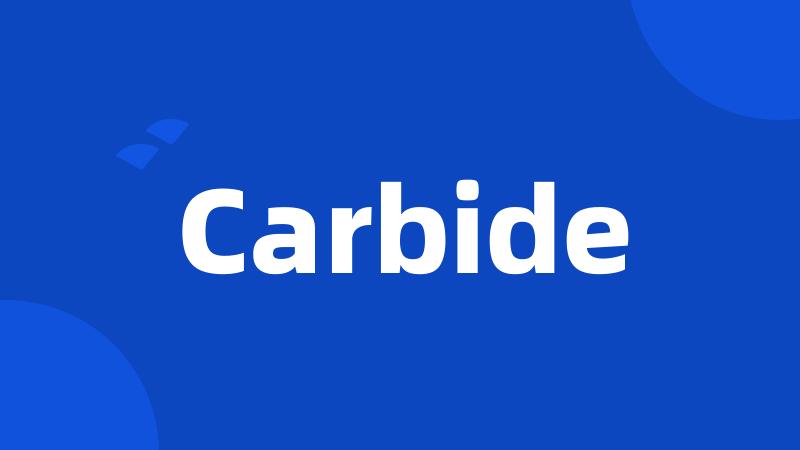 Carbide