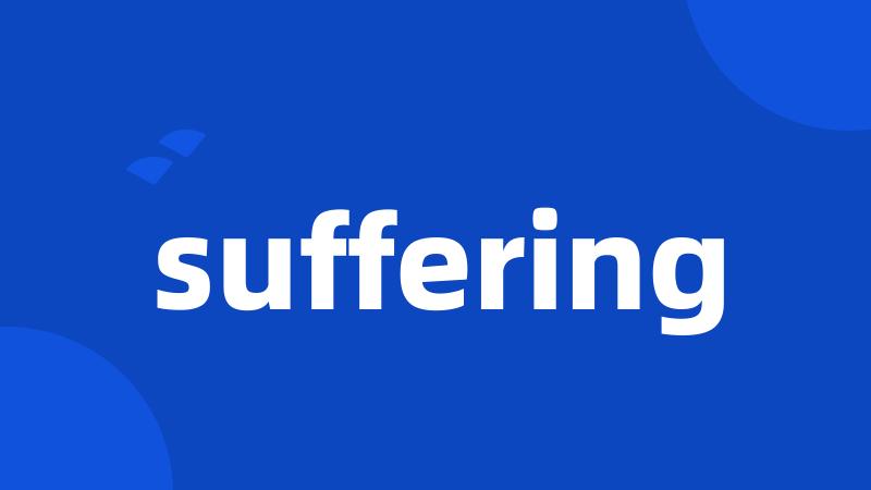 suffering