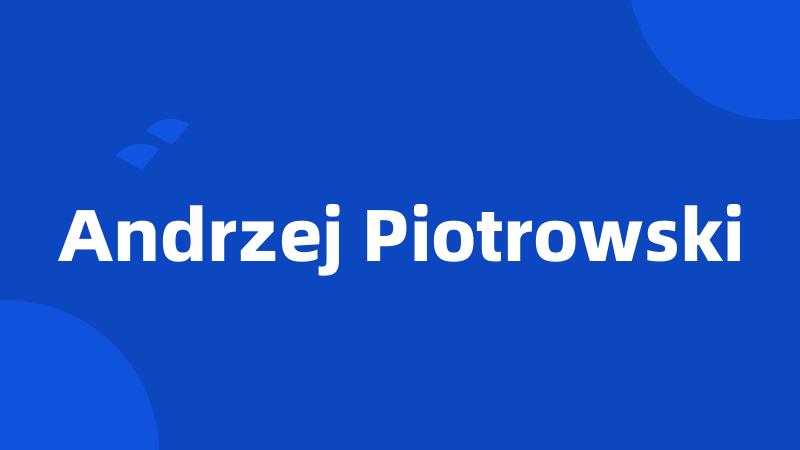 Andrzej Piotrowski