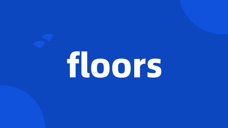 floors