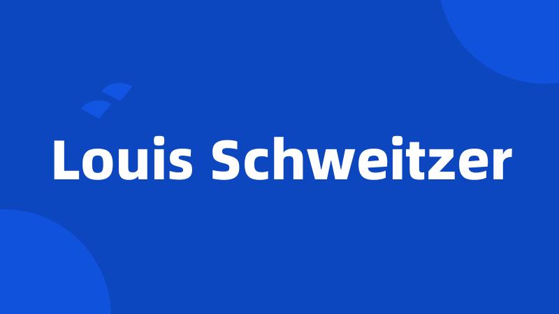 Louis Schweitzer