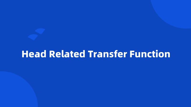 Head Related Transfer Function