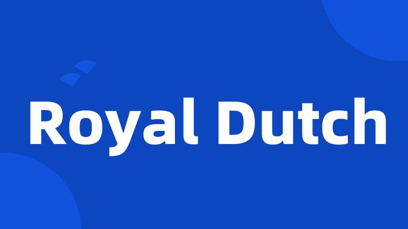 Royal Dutch