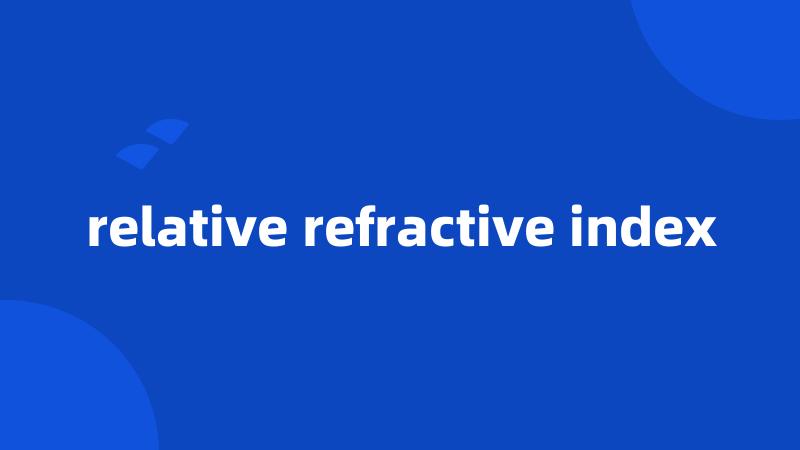 relative refractive index