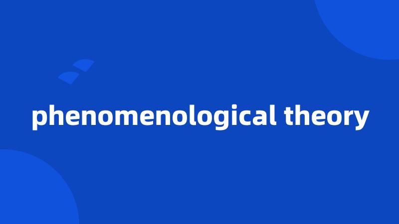 phenomenological theory