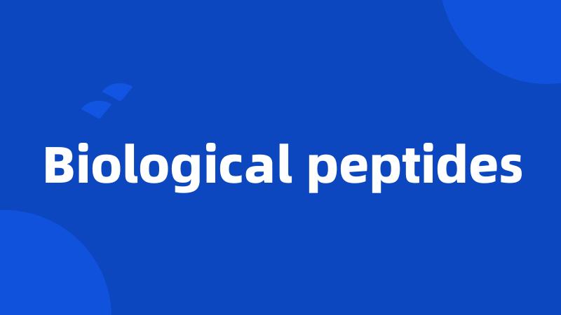 Biological peptides