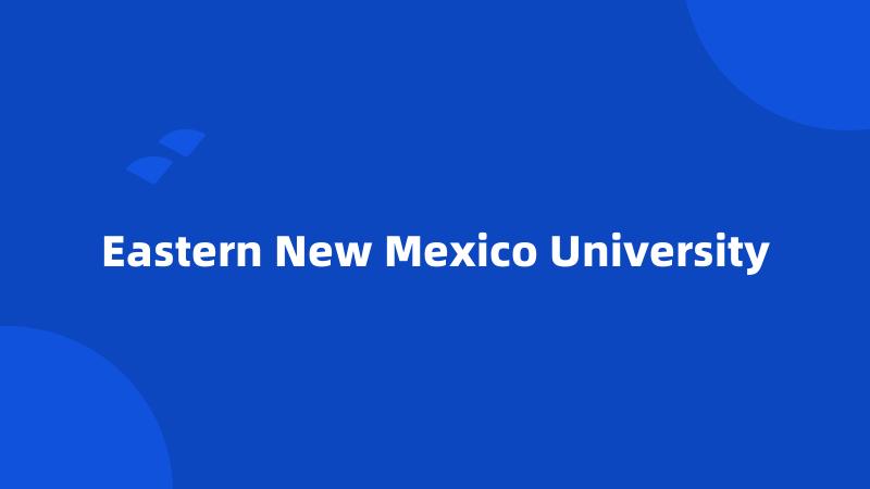 Eastern New Mexico University