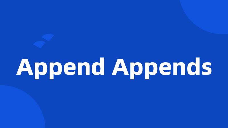 Append Appends