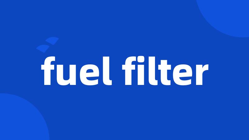 fuel filter