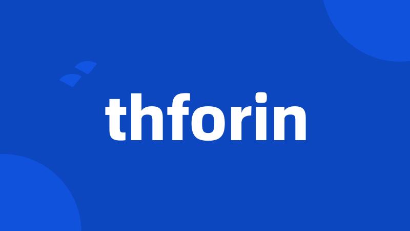 thforin