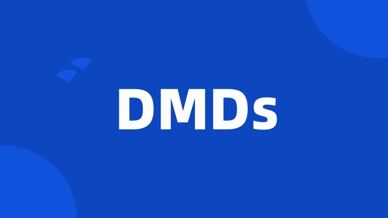 DMDs