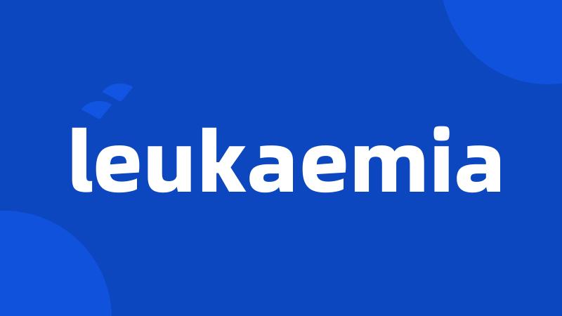 leukaemia