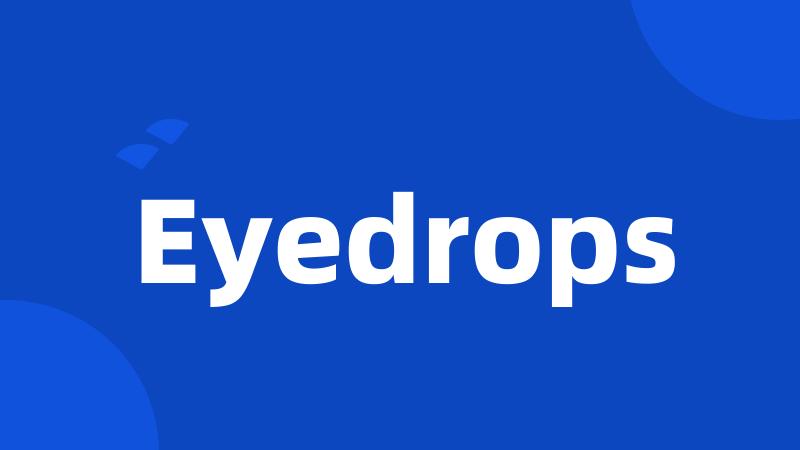 Eyedrops