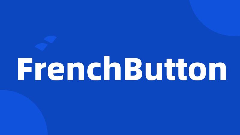 FrenchButton