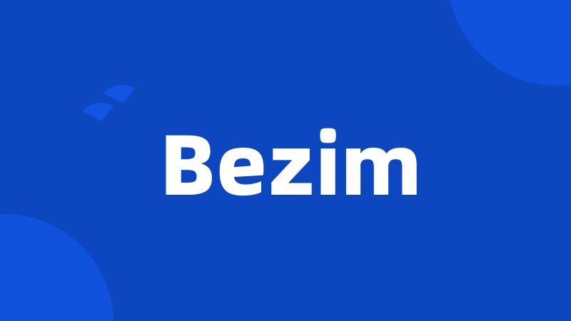 Bezim