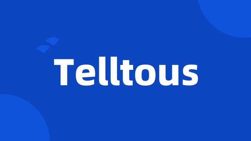 Telltous