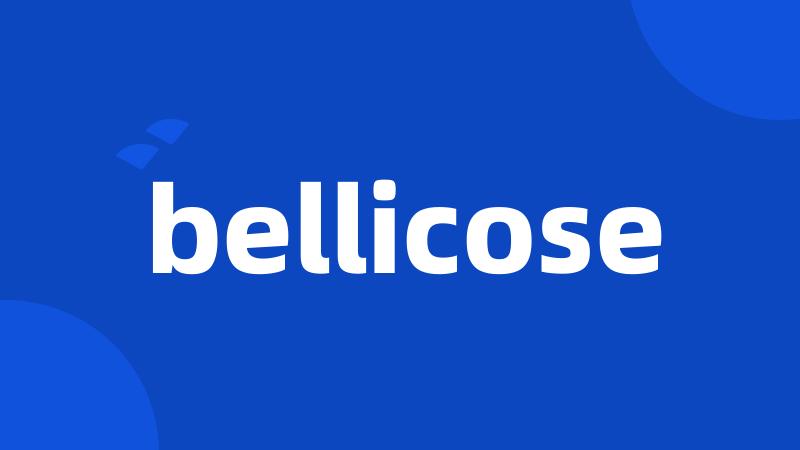 bellicose