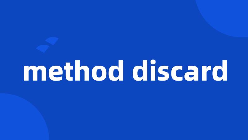 method discard