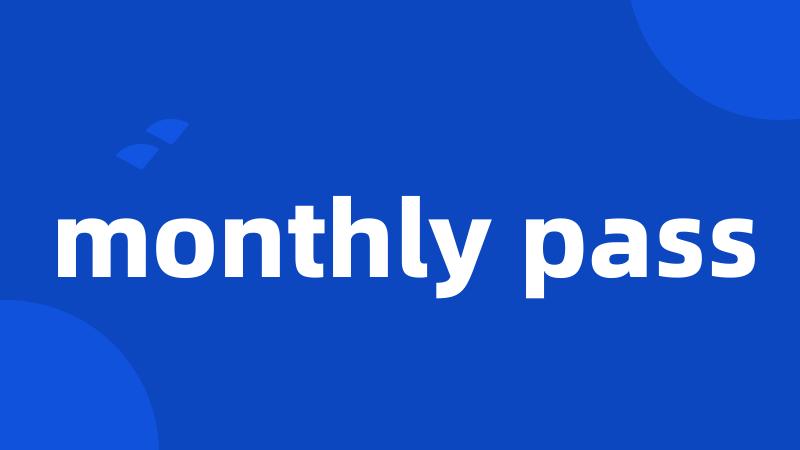 monthly pass