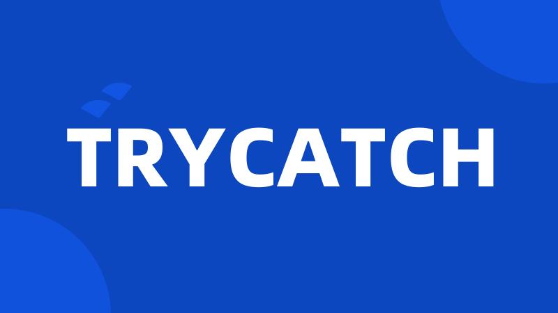 TRYCATCH