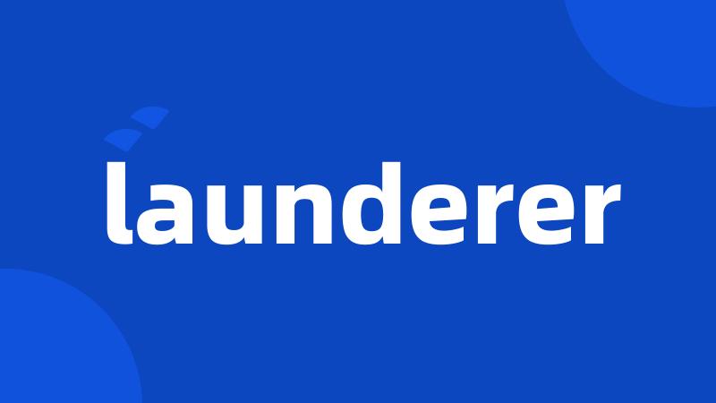 launderer