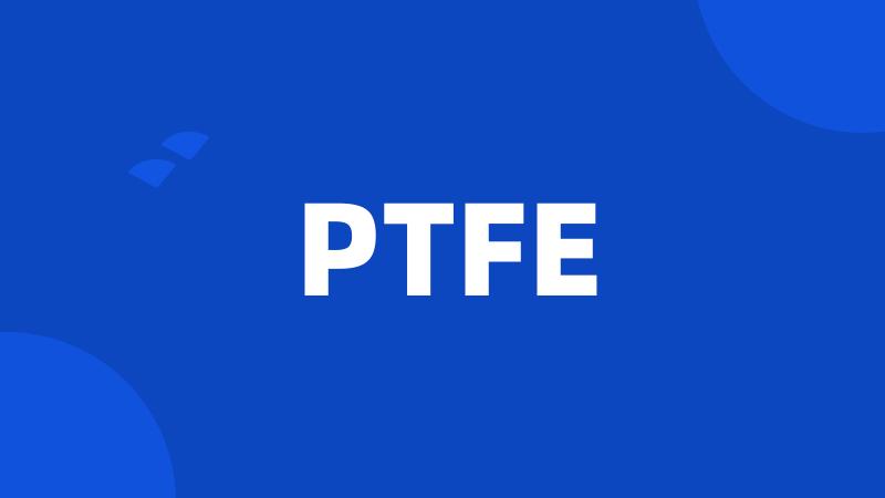 PTFE