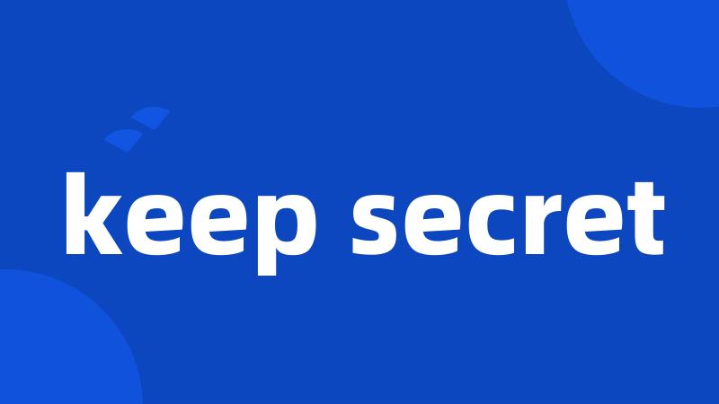 keep secret