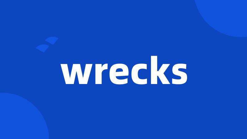 wrecks